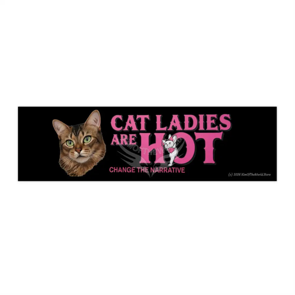 ’Cat Ladies Are Hot - Change the Narrative’ Bumper Sticker — ’Change the Narrative’ Floral Cat-Eared Design 11’’ × 3’’