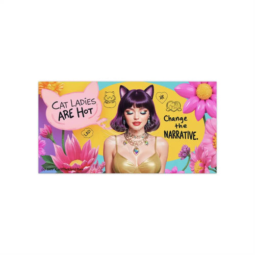 ’Cat Ladies Are Hot - Change the Narrative’ Bumper Sticker, ’Change the Narrative’ Floral Cat-Eared Design 7.5’’ ×