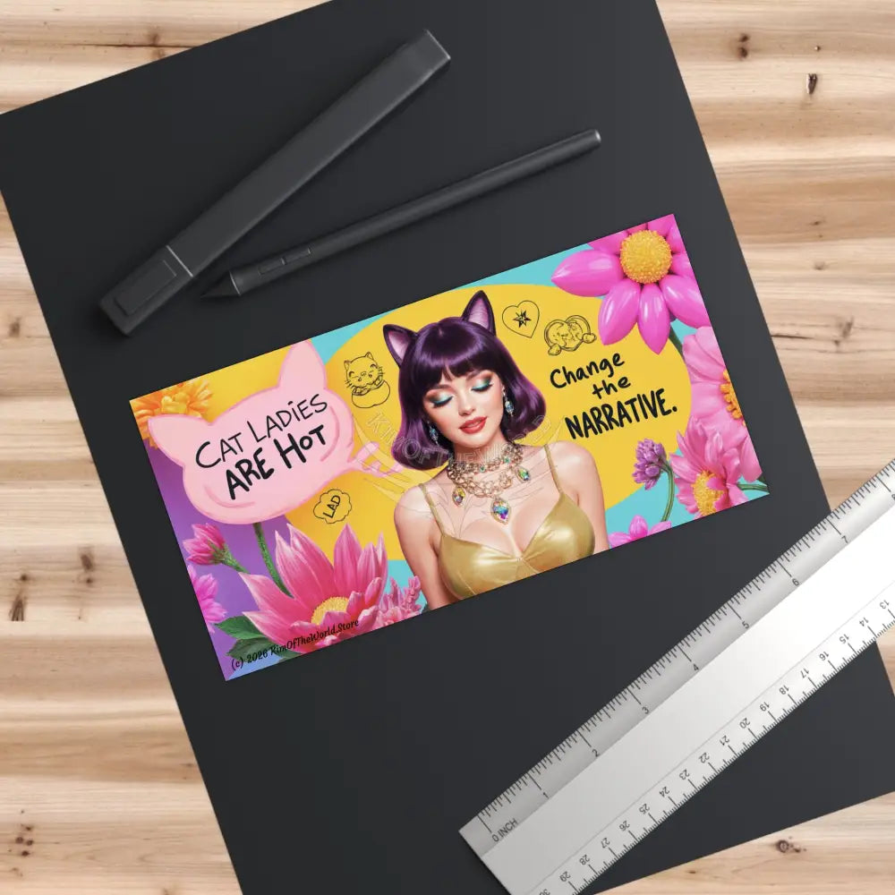 ’Cat Ladies Are Hot - Change the Narrative’ Bumper Sticker, ’Change the Narrative’ Floral Cat-Eared Design 7.5’’ ×