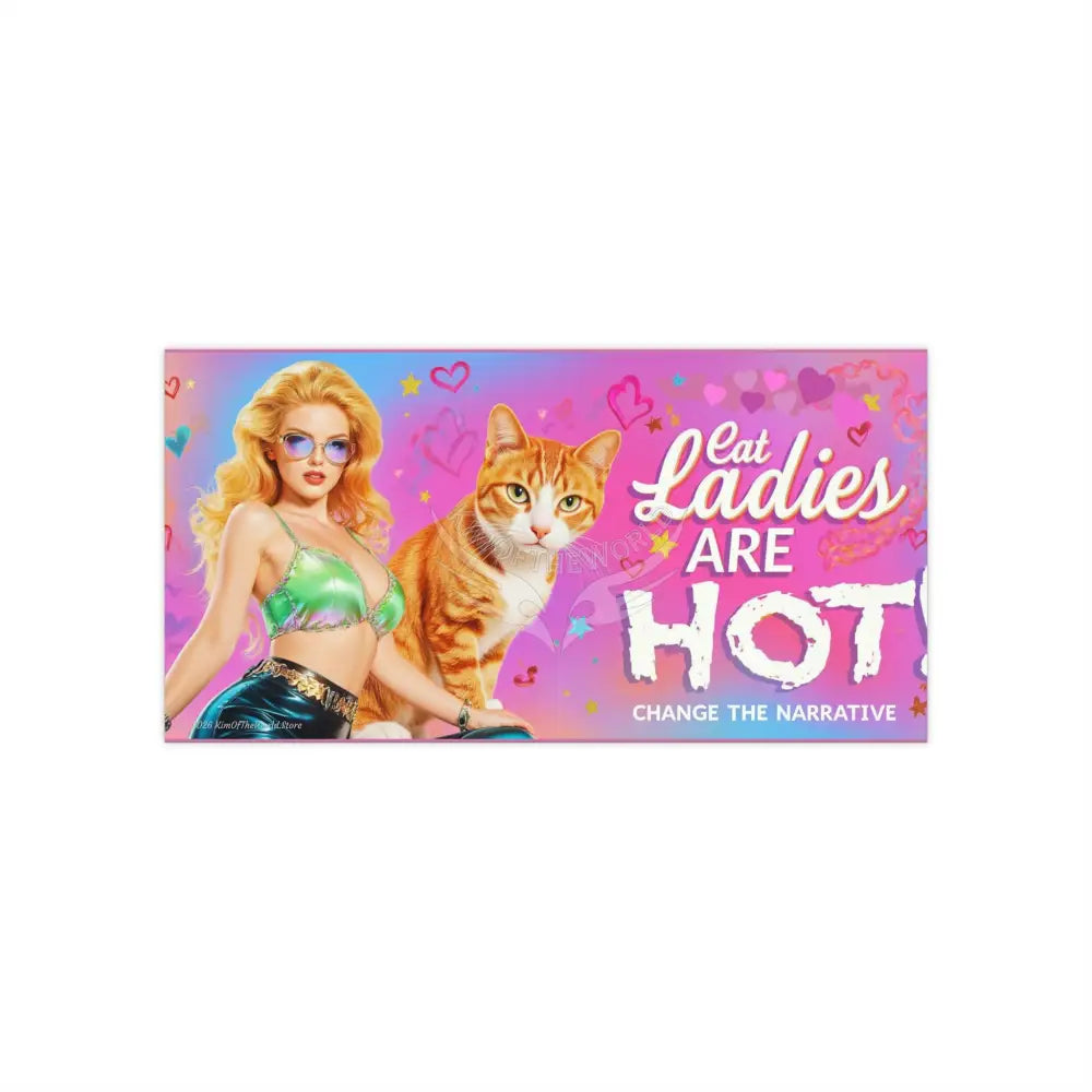 ’Cat Ladies Are Hot - Change the Narrative’ Bumper Sticker — ’Change the Narrative’ Floral Cat-Eared Design 7.5’’ ×