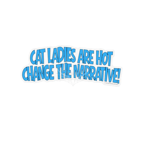 ’Cat Ladies are Hot - Change the Narrative’ Custom Cut Shape Magnet — Funny Cat Lover Refrigerator Magnet 8’’ × 8’’ / 1