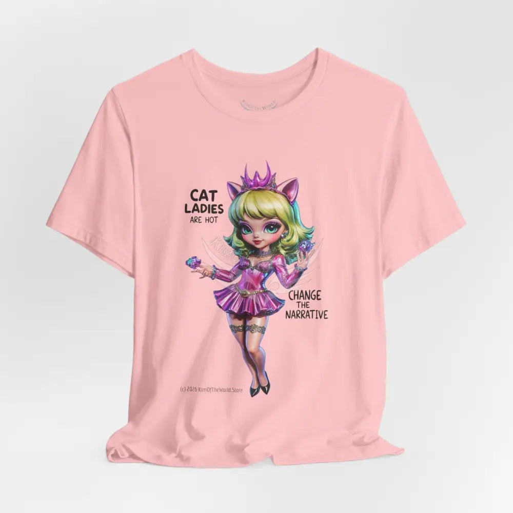 ’Cat Ladies Are Hot — Change The Narrative’ Cute Kawaii Catgirl Bold Message T-Shirt T-Shirt