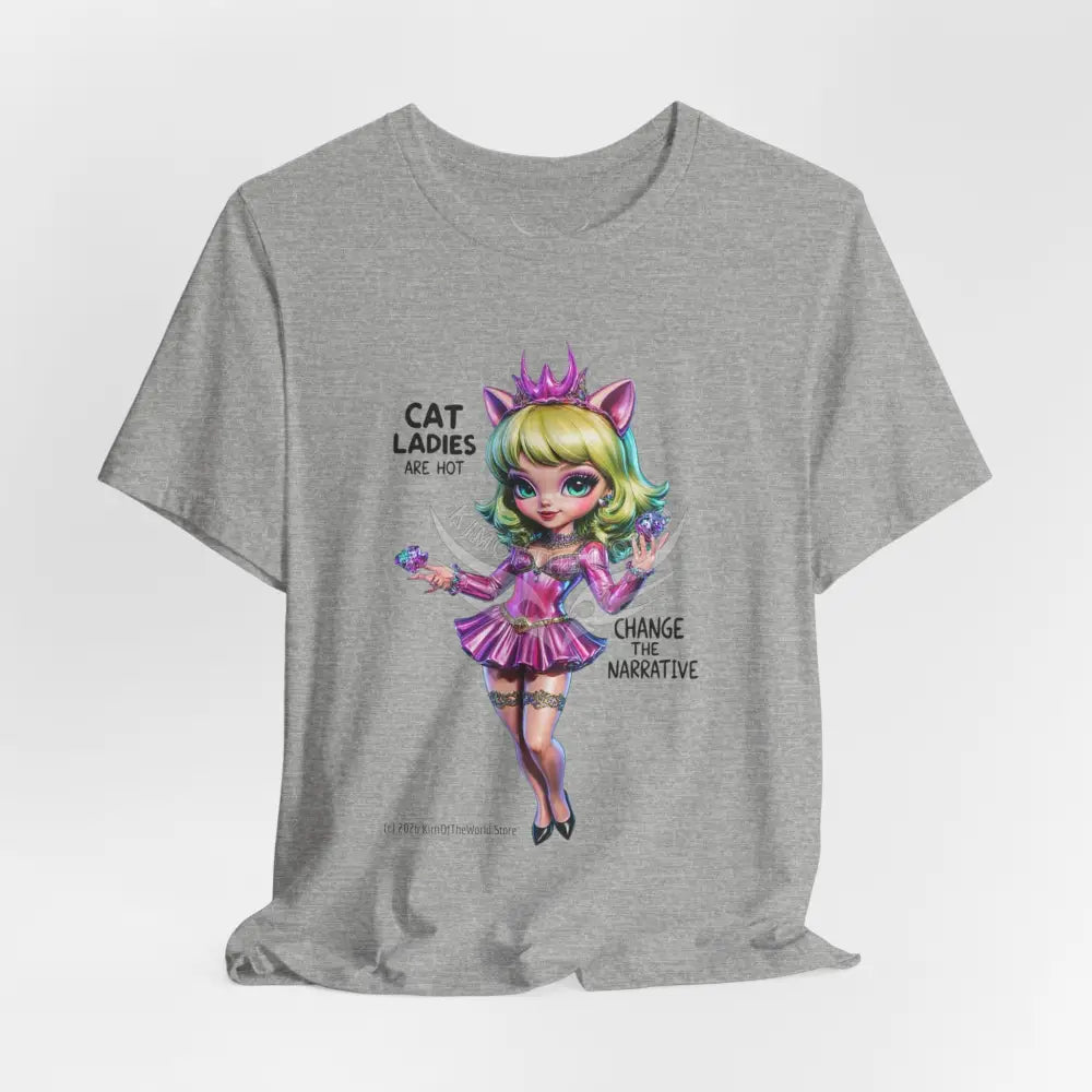 ’Cat Ladies Are Hot — Change The Narrative’ Cute Kawaii Catgirl Bold Message T-Shirt T-Shirt