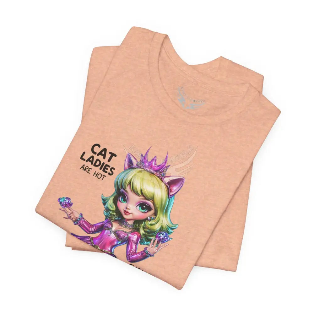 ’Cat Ladies Are Hot — Change The Narrative’ Cute Kawaii Catgirl Bold Message T-Shirt T-Shirt