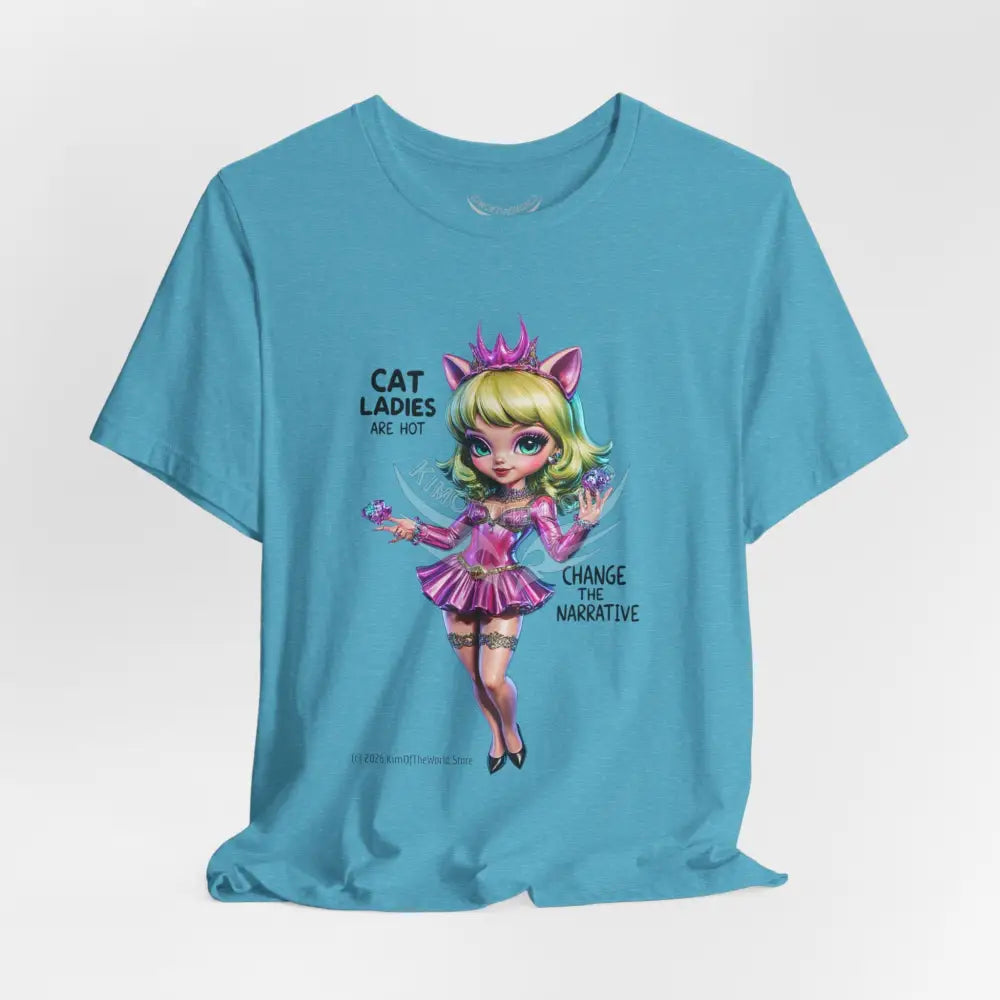 ’Cat Ladies Are Hot — Change The Narrative’ Cute Kawaii Catgirl Bold Message T-Shirt T-Shirt