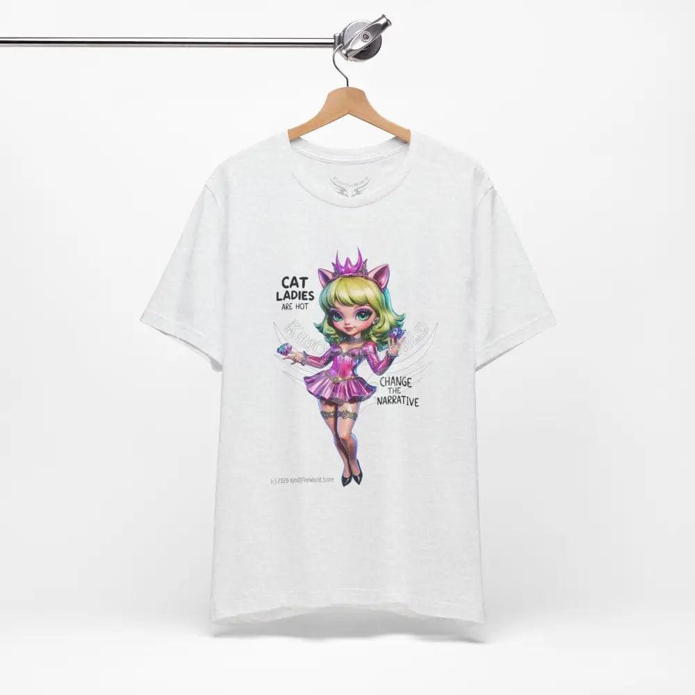 ’Cat Ladies Are Hot — Change The Narrative’ Cute Kawaii Catgirl Bold Message T-Shirt T-Shirt