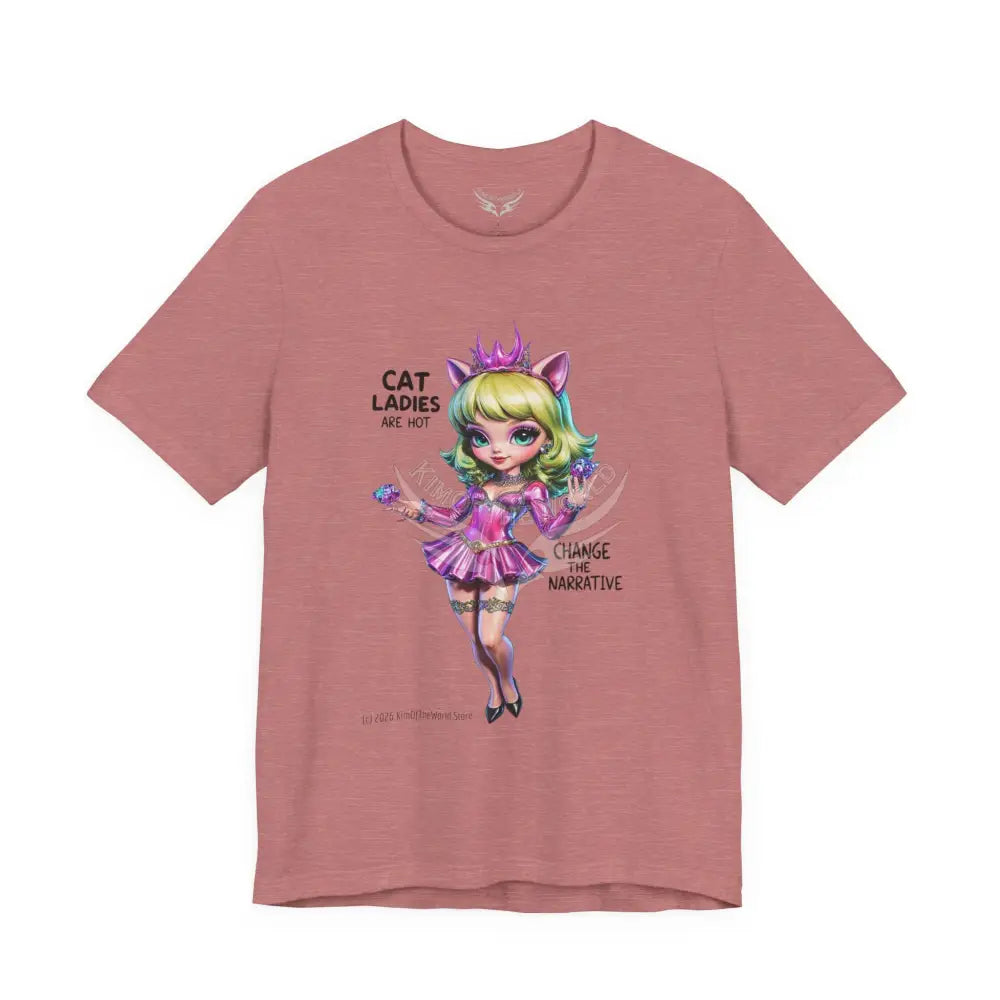 ’Cat Ladies Are Hot — Change The Narrative’ Cute Kawaii Catgirl Bold Message T-Shirt L / Heather Mauve T-Shirt