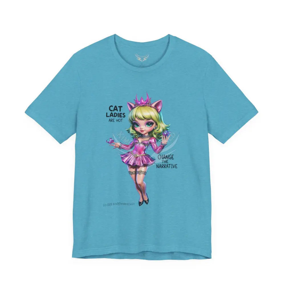 ’Cat Ladies Are Hot — Change The Narrative’ Cute Kawaii Catgirl Bold Message T-Shirt S / Heather Aqua T-Shirt