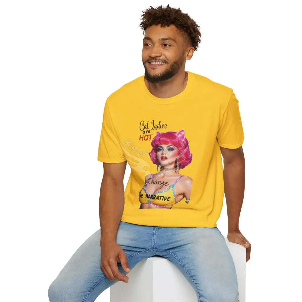’Cat Ladies are Hot - Change the Narrative’ Cute Cat Lady Kitty Parent Tee - Softstyle T-Shirt T-Shirt