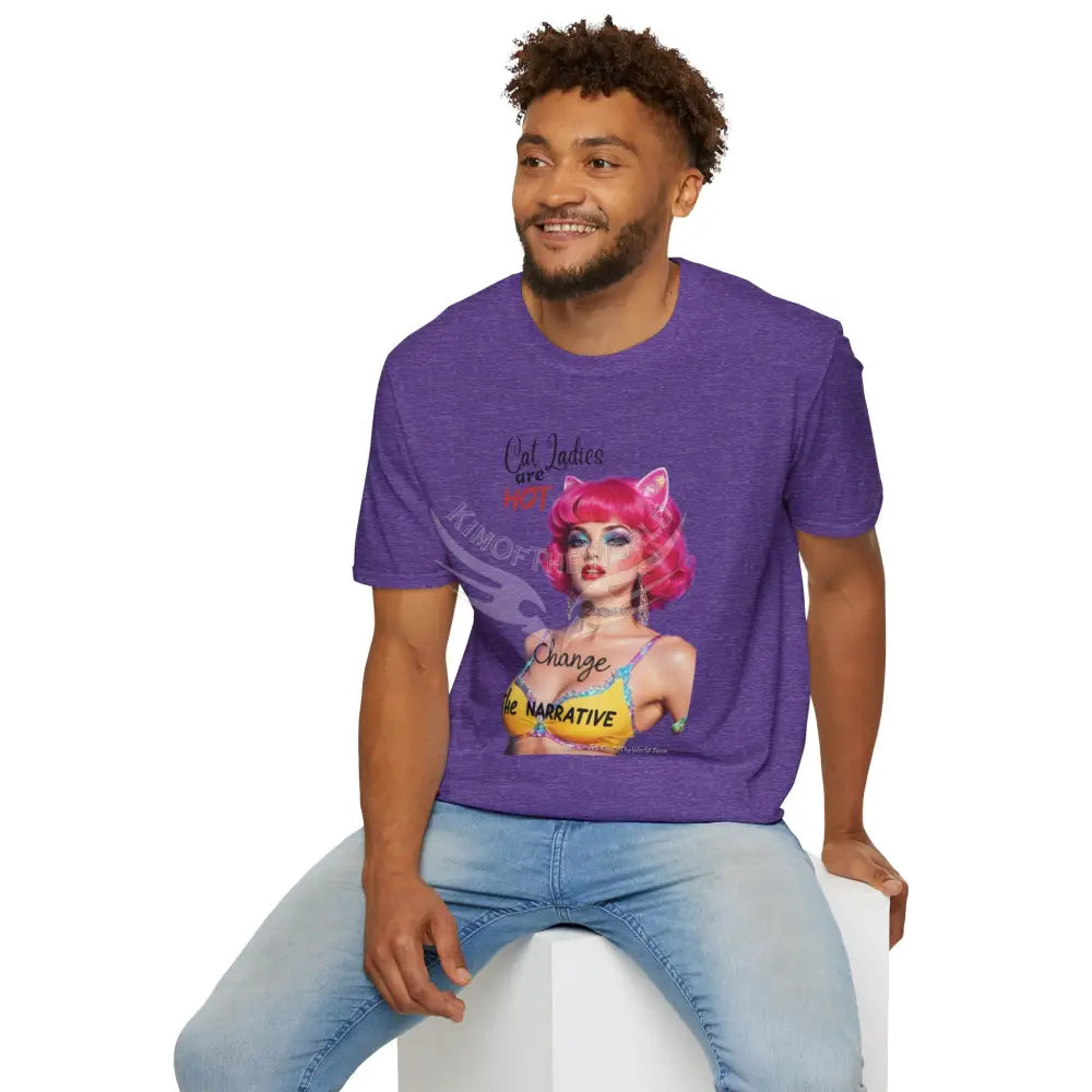 ’Cat Ladies are Hot - Change the Narrative’ Cute Cat Lady Kitty Parent Tee - Softstyle T-Shirt T-Shirt