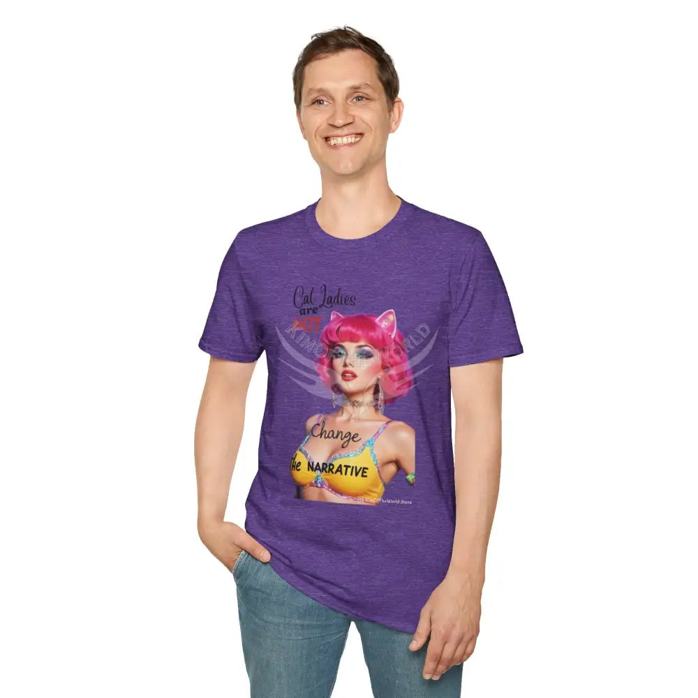 ’Cat Ladies are Hot - Change the Narrative’ Cute Cat Lady Kitty Parent Tee - Softstyle T-Shirt T-Shirt