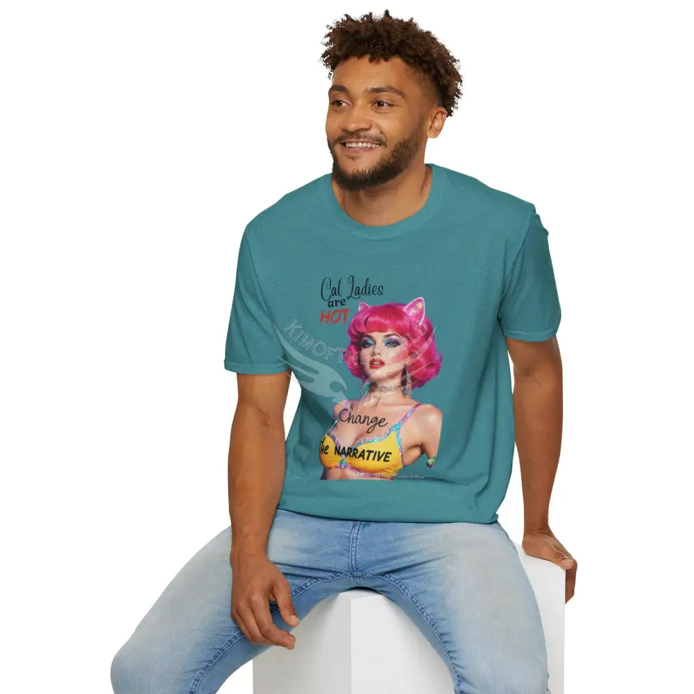 ’Cat Ladies are Hot - Change the Narrative’ Cute Cat Lady Kitty Parent Tee - Softstyle T-Shirt T-Shirt