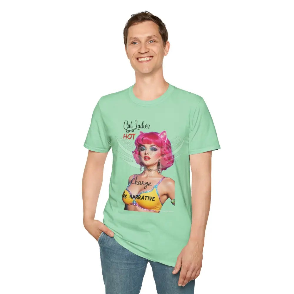 ’Cat Ladies are Hot - Change the Narrative’ Cute Cat Lady Kitty Parent Tee - Softstyle T-Shirt T-Shirt