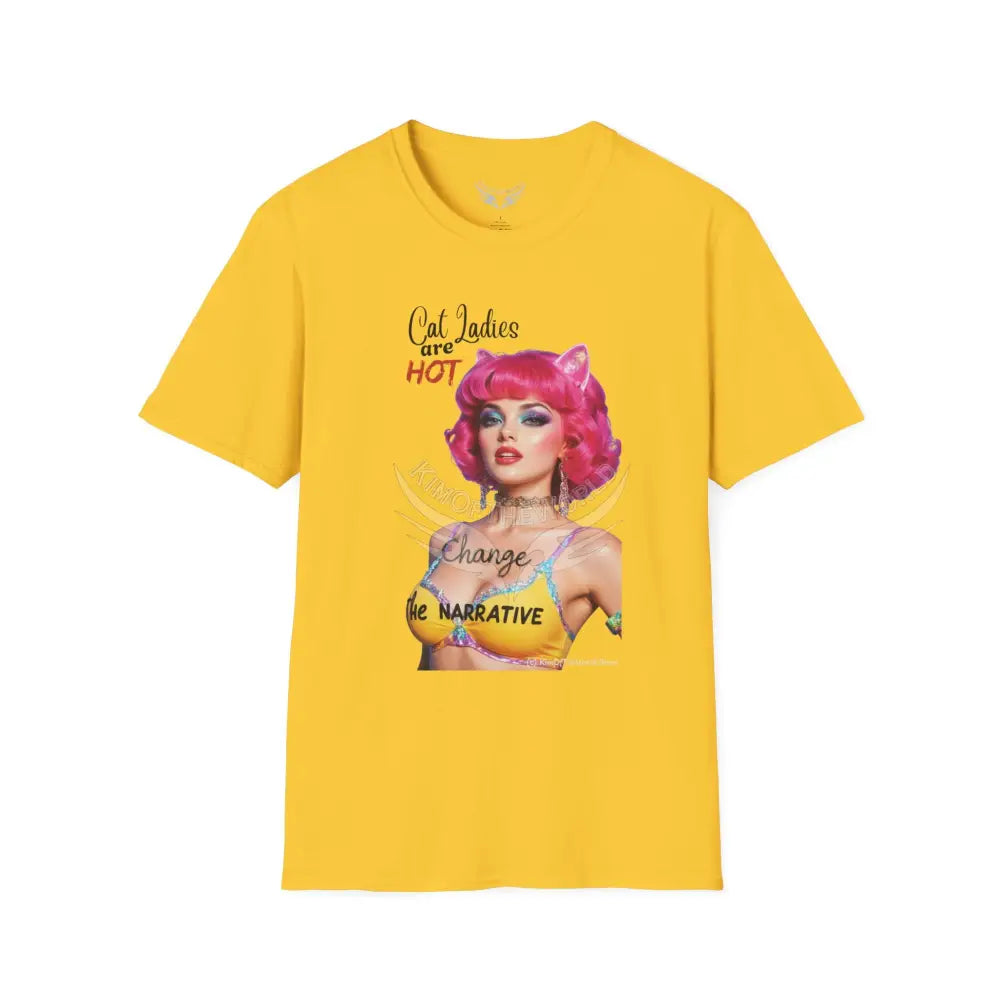 ’Cat Ladies are Hot - Change the Narrative’ Cute Cat Lady Kitty Parent Tee - Softstyle T-Shirt Daisy / S T-Shirt
