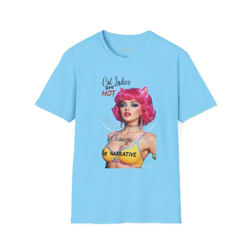 ’Cat Ladies are Hot - Change the Narrative’ Cute Cat Lady Kitty Parent Tee - Softstyle T-Shirt Sky / S T-Shirt