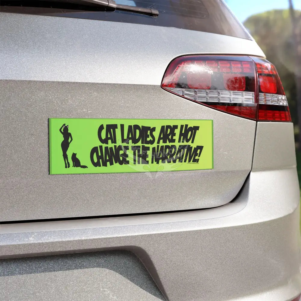 “Cat Ladies Are Hot Change the Narrative” Green Funny Cat Lover Sticker - Car Magnet 10’’ × 3’’ / Rectangle / 1 pc Home