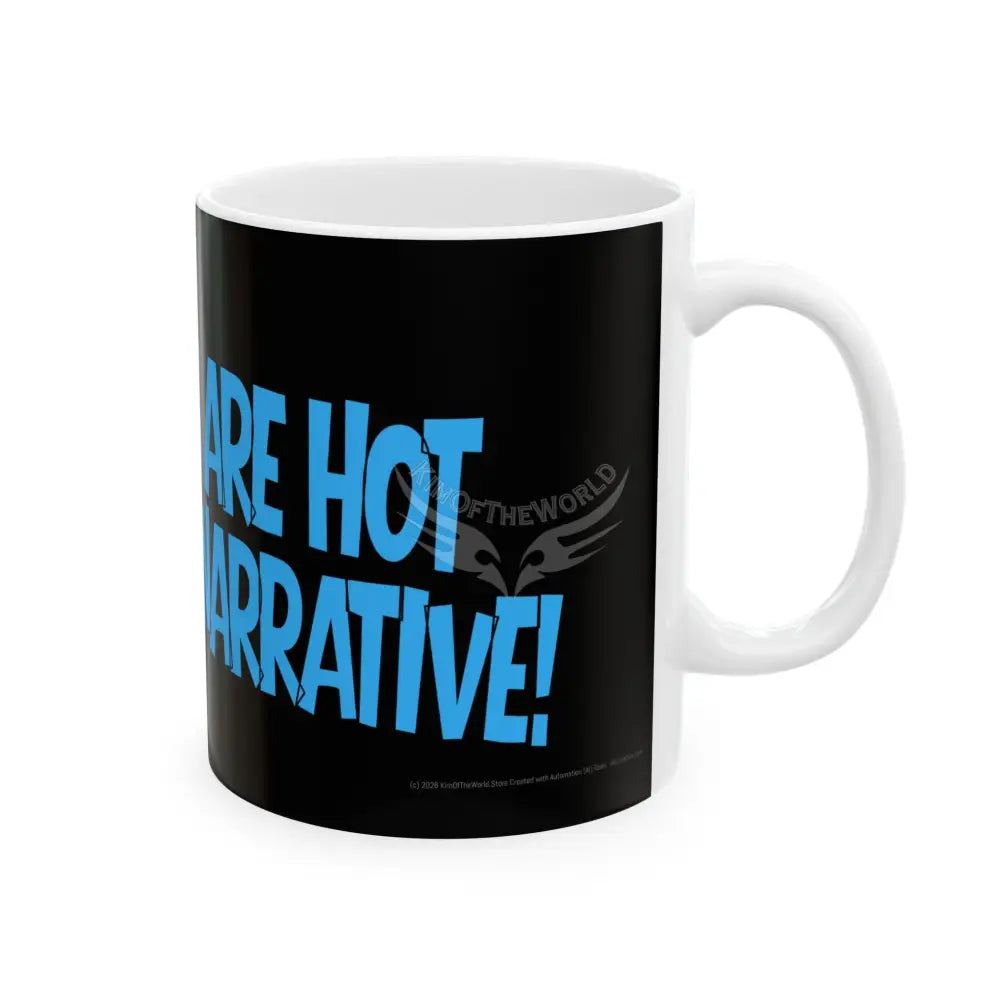 ’Cat Ladies are Hot - Change the Narrative’ Cat Lady Gift Ceramic Coffee Cup (11oz/15oz) 11oz Mug