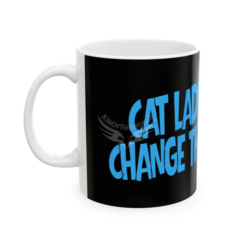 ’Cat Ladies are Hot - Change the Narrative’ Cat Lady Gift Ceramic Coffee Cup (11oz/15oz) 11oz Mug