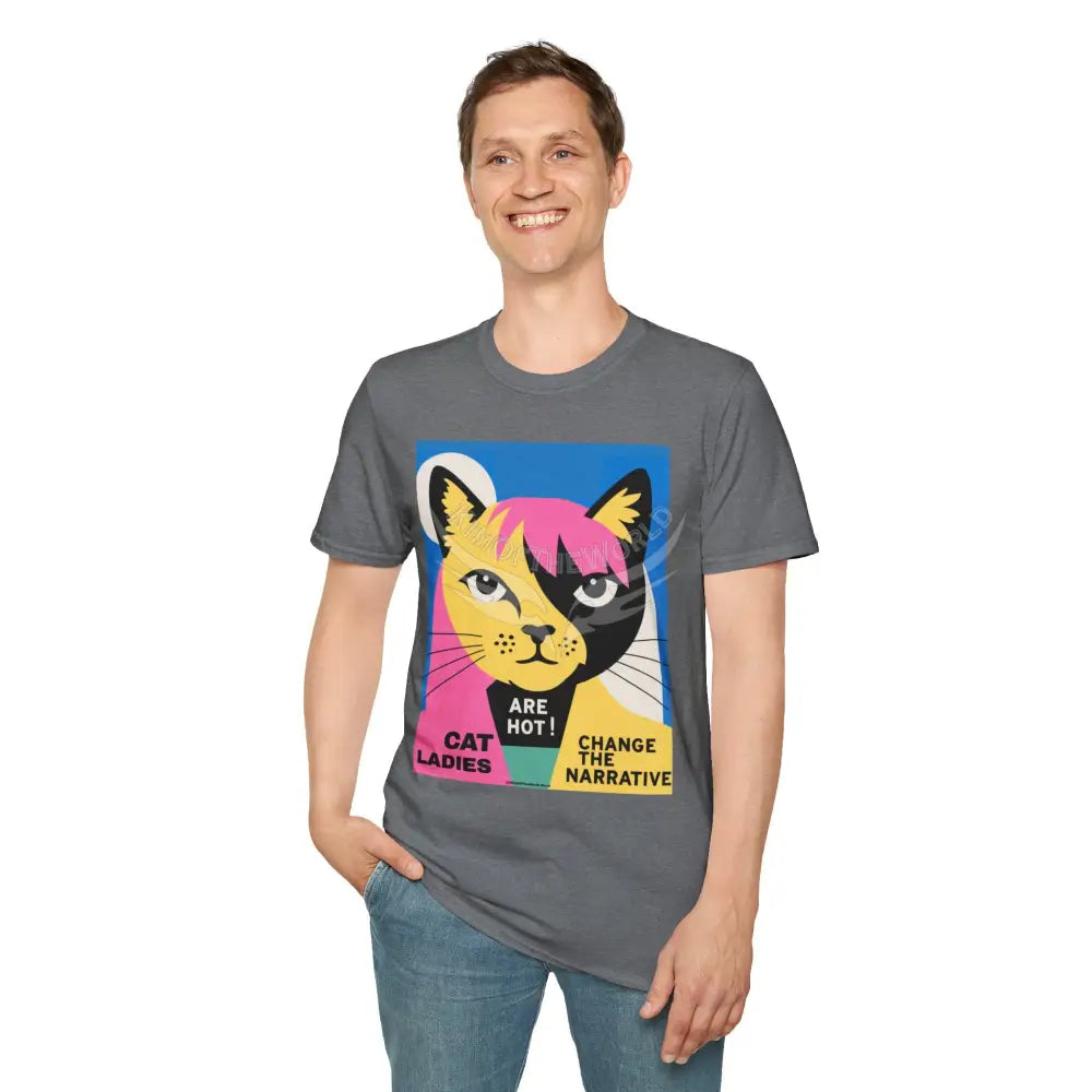 ’Cat Ladies Are Hot - Change the Narrative’ Cat Lady Kitty Parent Tee - Softstyle T-Shirt T-Shirt