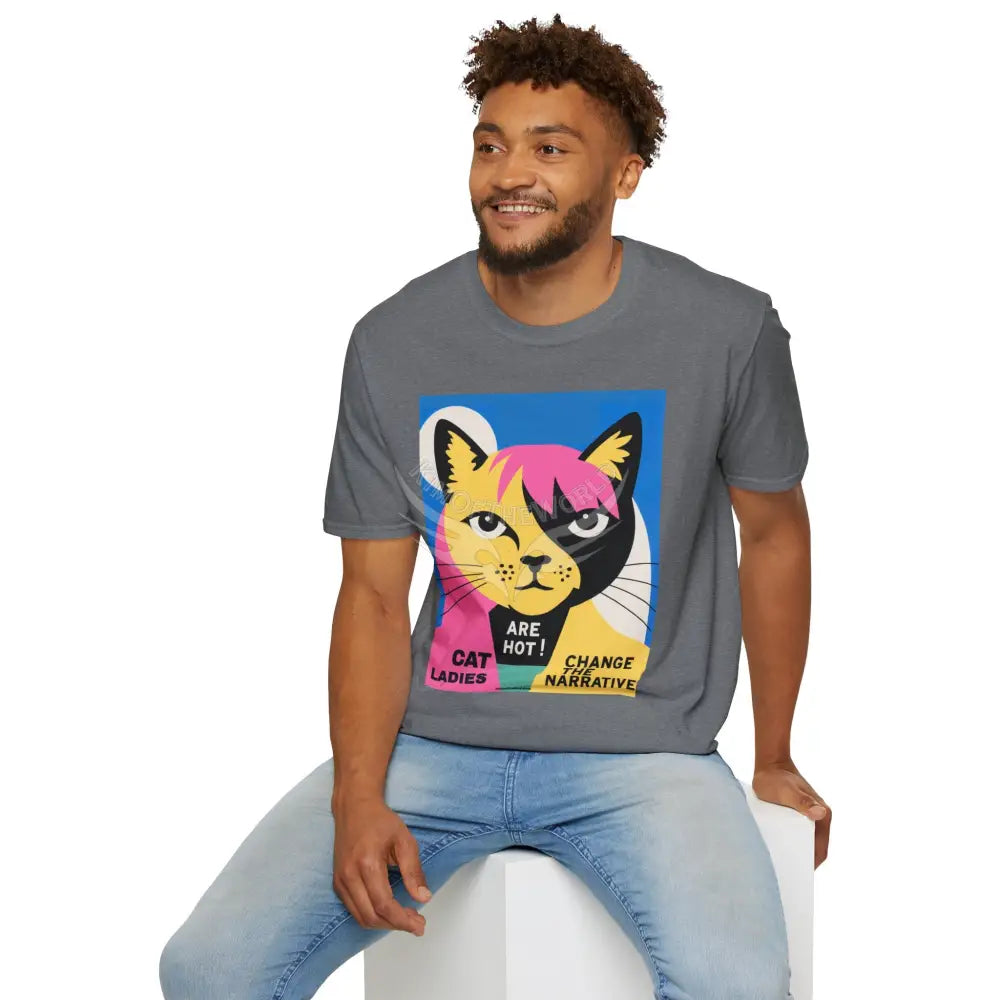 ’Cat Ladies Are Hot - Change the Narrative’ Cat Lady Kitty Parent Tee - Softstyle T-Shirt T-Shirt