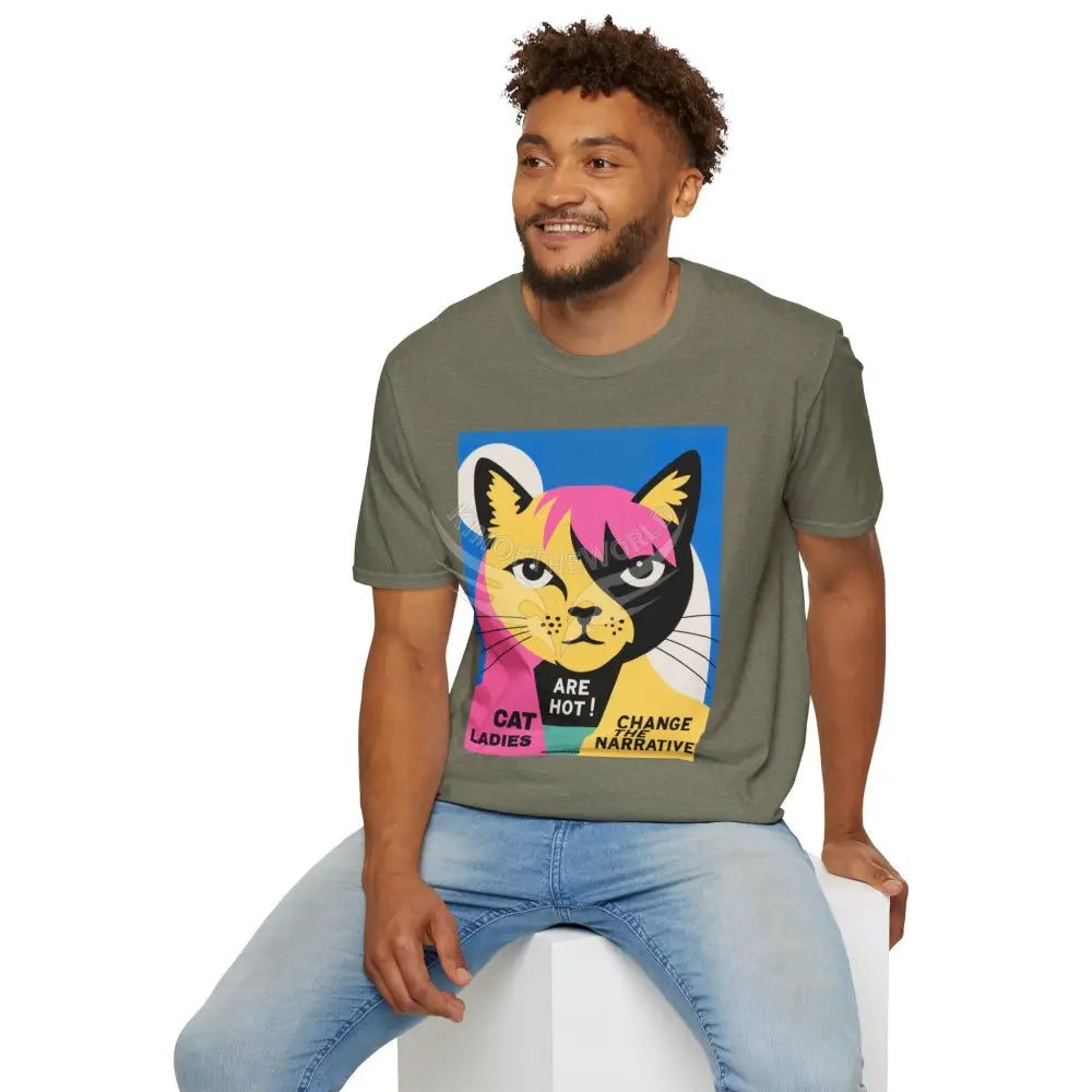 ’Cat Ladies Are Hot - Change the Narrative’ Cat Lady Kitty Parent Tee - Softstyle T-Shirt T-Shirt