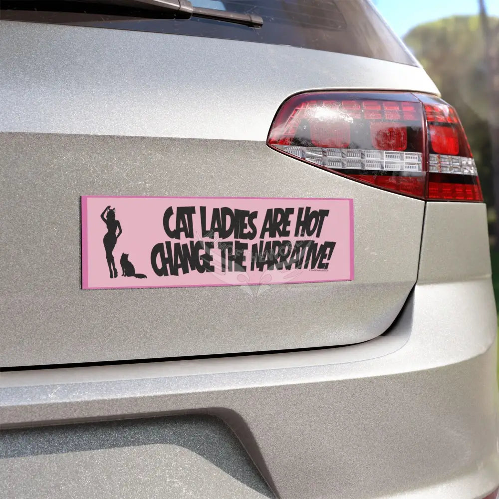 “Cat Ladies Are Hot Change the Narrative” Pink Funny Cat Lover Sticker - Car Magnet 10’’ × 3’’ / Rectangle / 1 pc Home