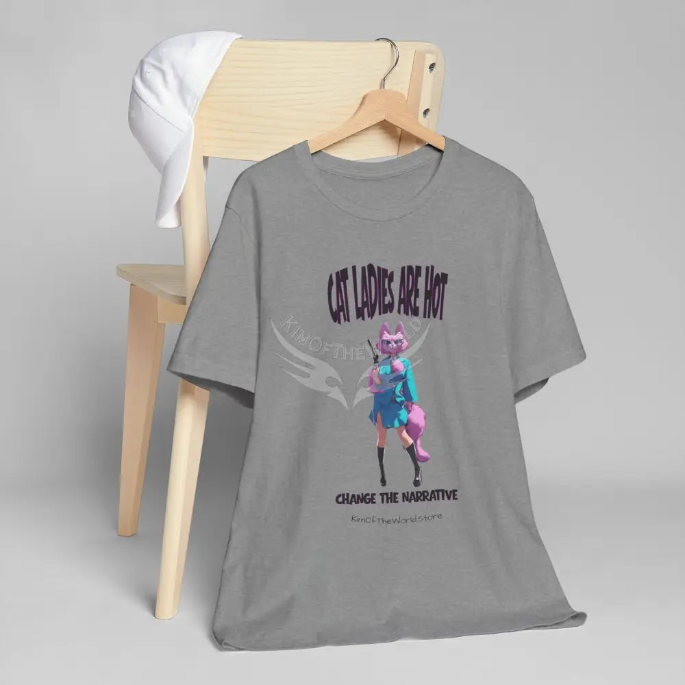 ’Cat Ladies are Hot - Change the Narrative’ T-Shirt T-Shirt