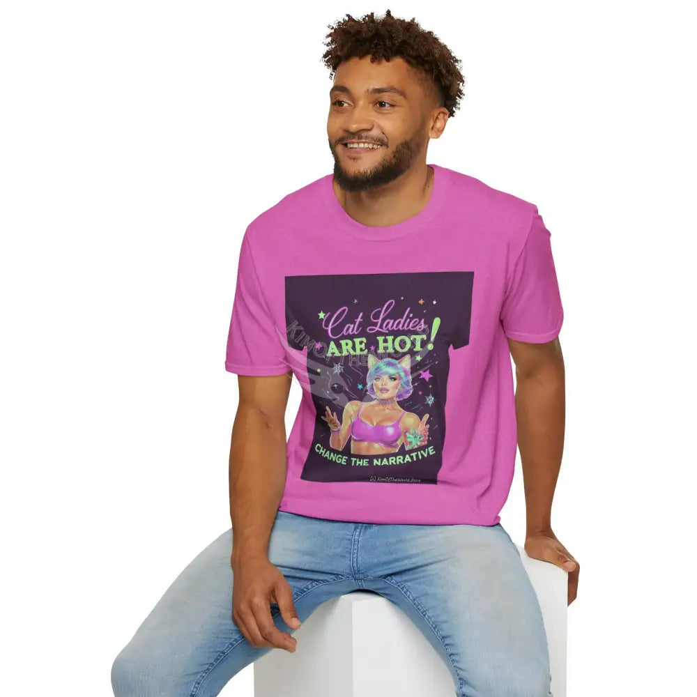 ’Cat Ladies Are Hot - Change the Narrative’ Tee on Tee Cat Lady Kitty Parent Tee - Softstyle T-Shirt T-Shirt