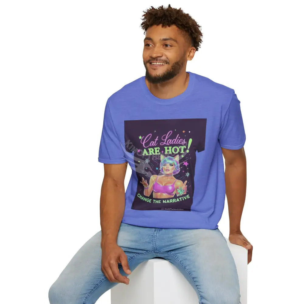 ’Cat Ladies Are Hot - Change the Narrative’ Tee on Tee Cat Lady Kitty Parent Tee - Softstyle T-Shirt T-Shirt