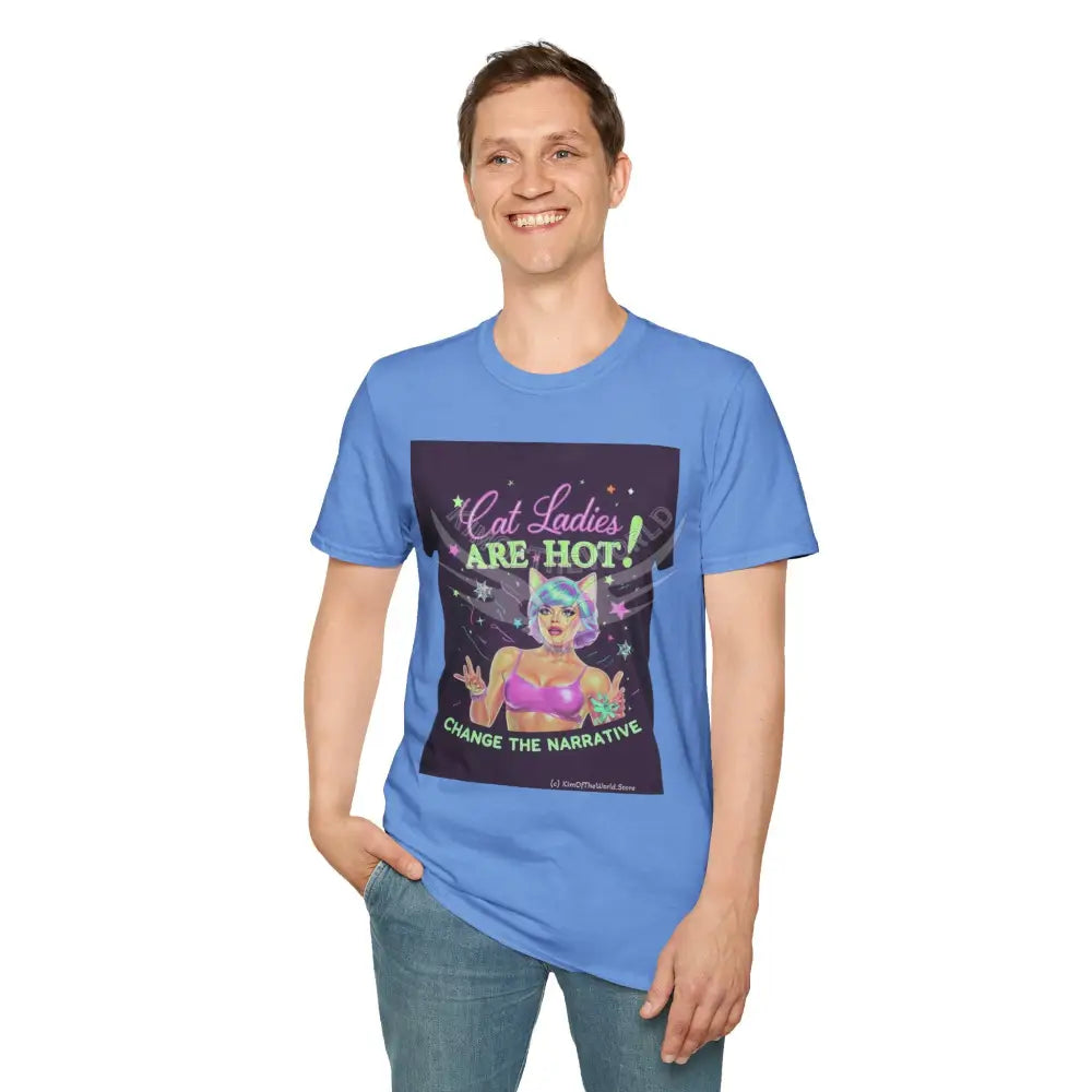 ’Cat Ladies Are Hot - Change the Narrative’ Tee on Tee Cat Lady Kitty Parent Tee - Softstyle T-Shirt T-Shirt