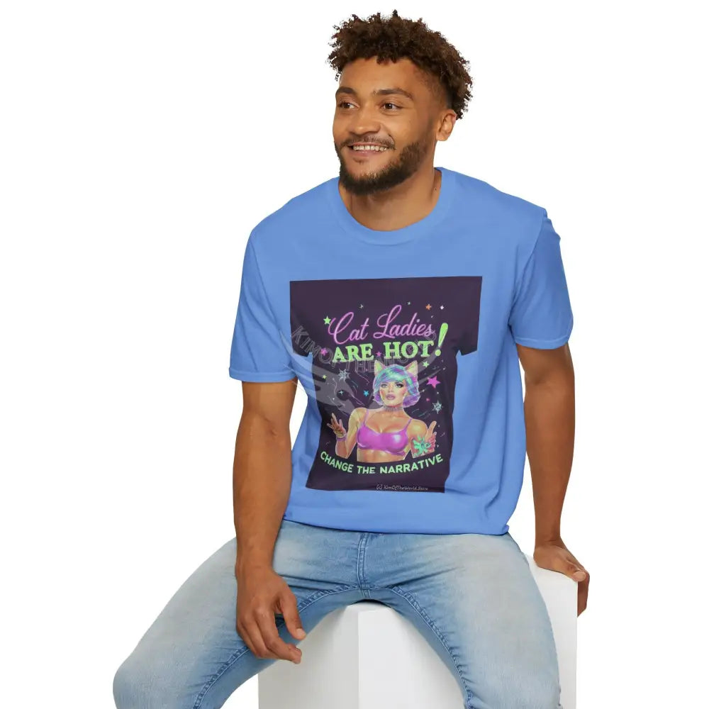 ’Cat Ladies Are Hot - Change the Narrative’ Tee on Tee Cat Lady Kitty Parent Tee - Softstyle T-Shirt T-Shirt