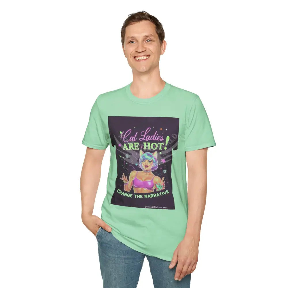’Cat Ladies Are Hot - Change the Narrative’ Tee on Tee Cat Lady Kitty Parent Tee - Softstyle T-Shirt T-Shirt