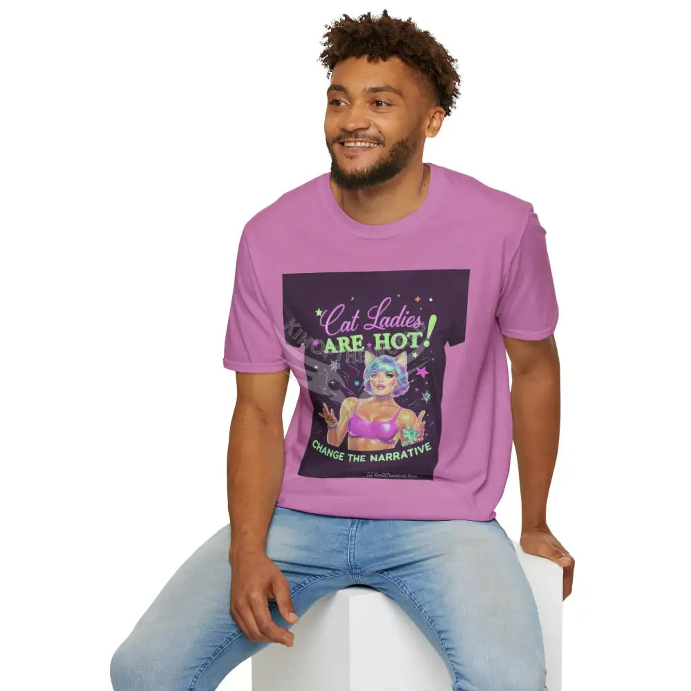 ’Cat Ladies Are Hot - Change the Narrative’ Tee on Tee Cat Lady Kitty Parent Tee - Softstyle T-Shirt T-Shirt
