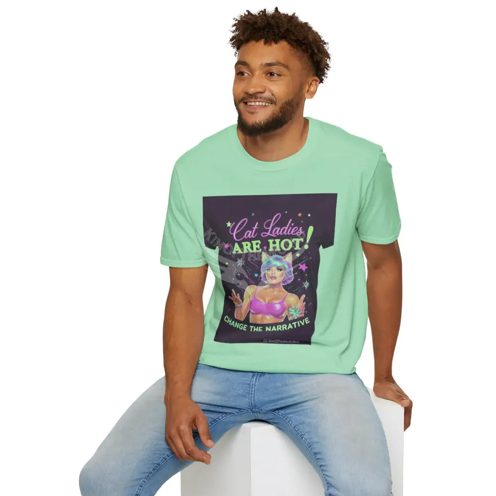 ’Cat Ladies Are Hot - Change the Narrative’ Tee on Tee Cat Lady Kitty Parent Tee - Softstyle T-Shirt T-Shirt