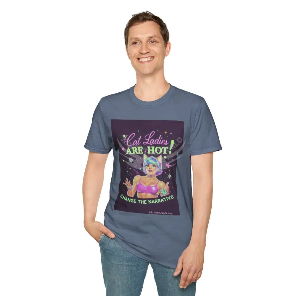 ’Cat Ladies Are Hot - Change the Narrative’ Tee on Tee Cat Lady Kitty Parent Tee - Softstyle T-Shirt T-Shirt