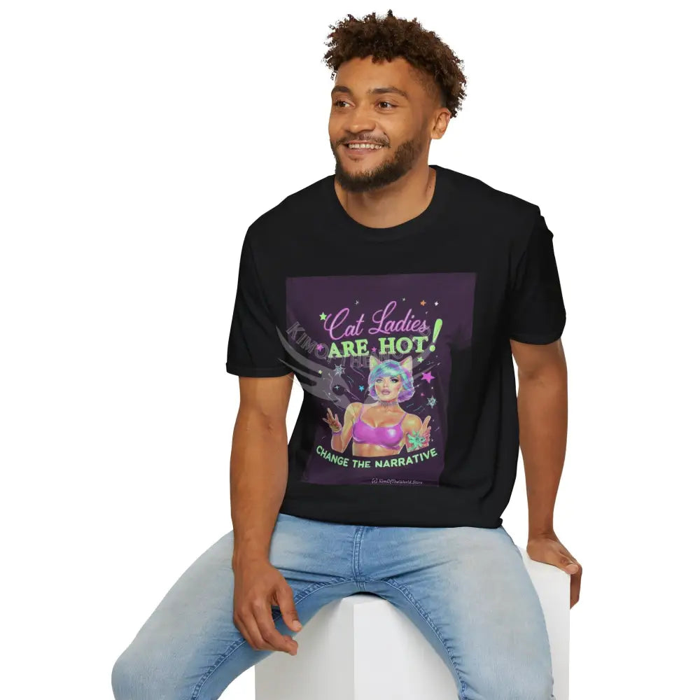 ’Cat Ladies Are Hot - Change the Narrative’ Tee on Tee Cat Lady Kitty Parent Tee - Softstyle T-Shirt T-Shirt
