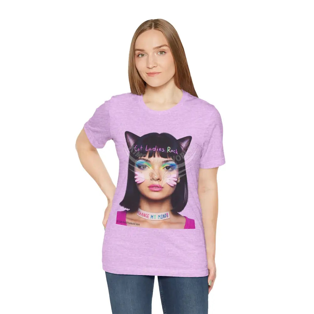 Cat Ladies Are Not A Phase Tee — ’Cat Ladies Rock - Change my Mind’ Cute Catgirl T-Shirt T-Shirt