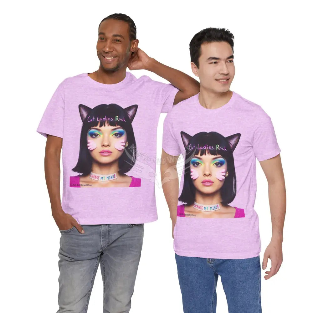 Cat Ladies Are Not A Phase Tee — ’Cat Ladies Rock - Change my Mind’ Cute Catgirl T-Shirt T-Shirt