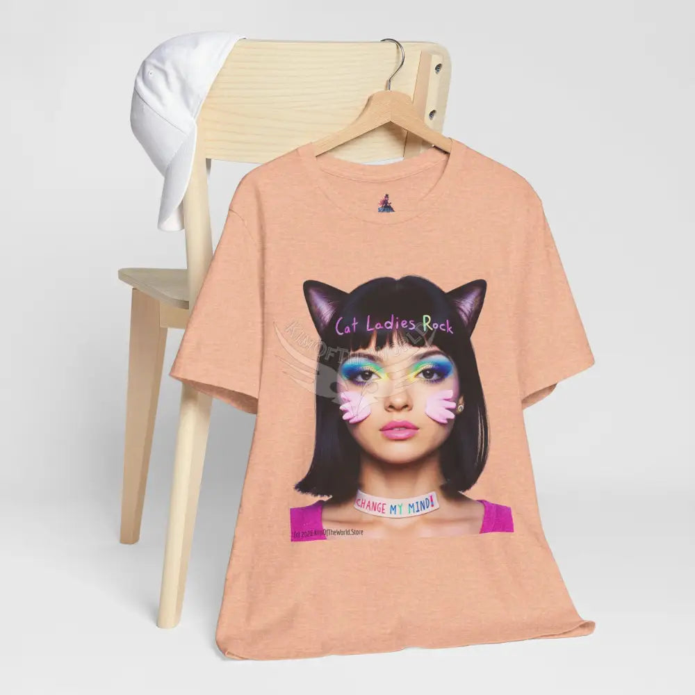 Cat Ladies Are Not A Phase Tee — ’Cat Ladies Rock - Change my Mind’ Cute Catgirl T-Shirt T-Shirt