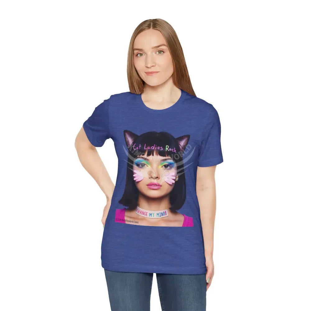 Cat Ladies Are Not A Phase Tee — ’Cat Ladies Rock - Change my Mind’ Cute Catgirl T-Shirt T-Shirt