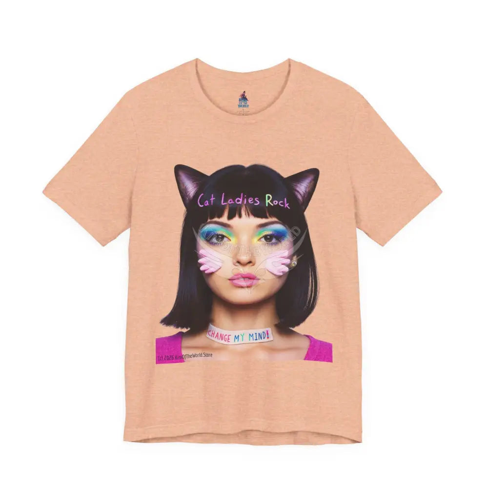 Cat Ladies Are Not A Phase Tee — ’Cat Ladies Rock - Change my Mind’ Cute Catgirl T-Shirt S / Heather Peach T-Shirt