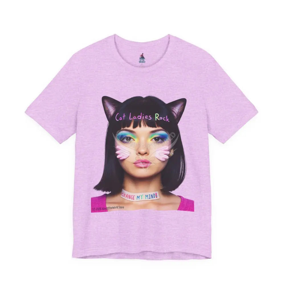 Cat Ladies Are Not A Phase Tee — ’Cat Ladies Rock - Change my Mind’ Cute Catgirl T-Shirt S / Heather Prism Lilac T-Shirt