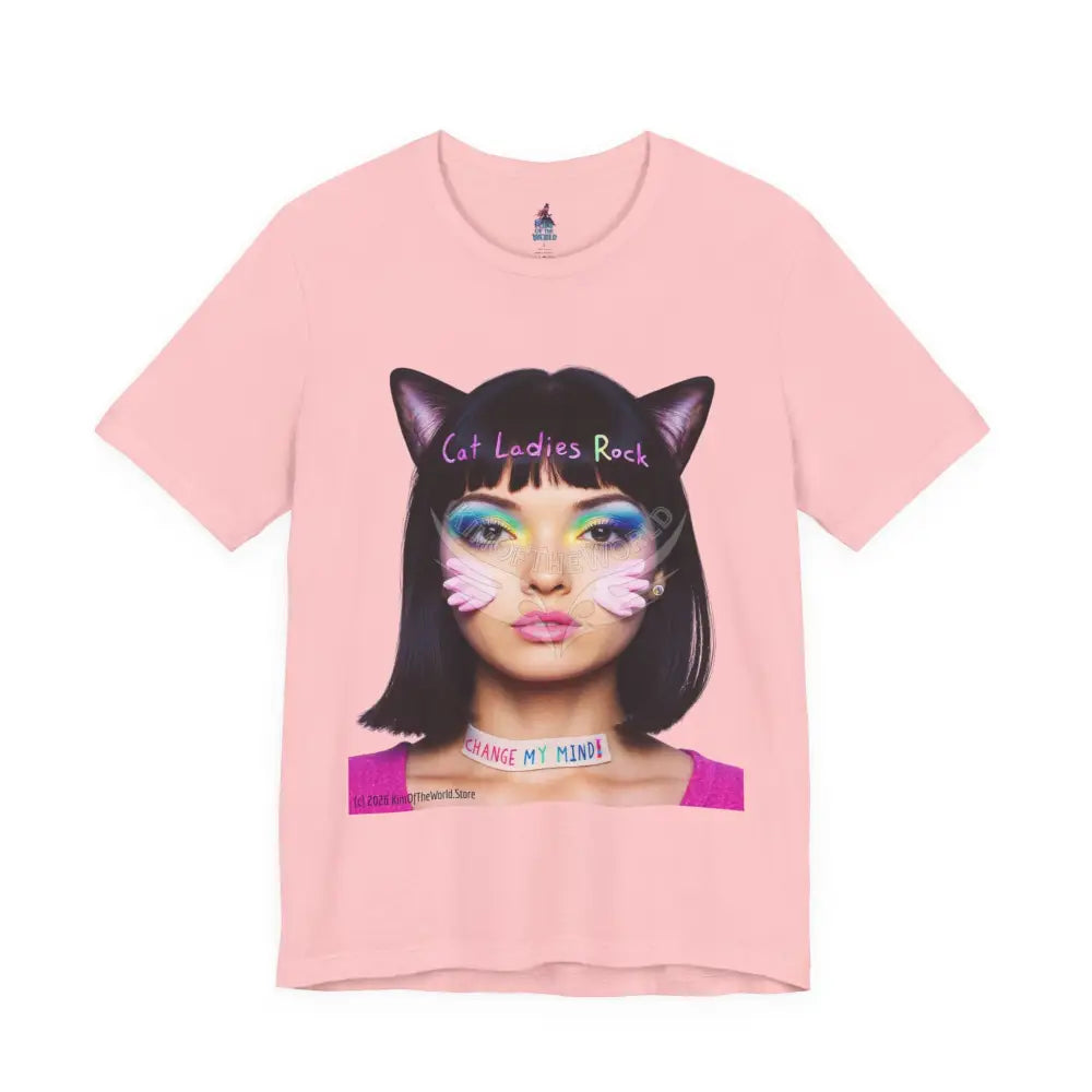 Cat Ladies Are Not A Phase Tee — ’Cat Ladies Rock - Change my Mind’ Cute Catgirl T-Shirt S / Pink T-Shirt