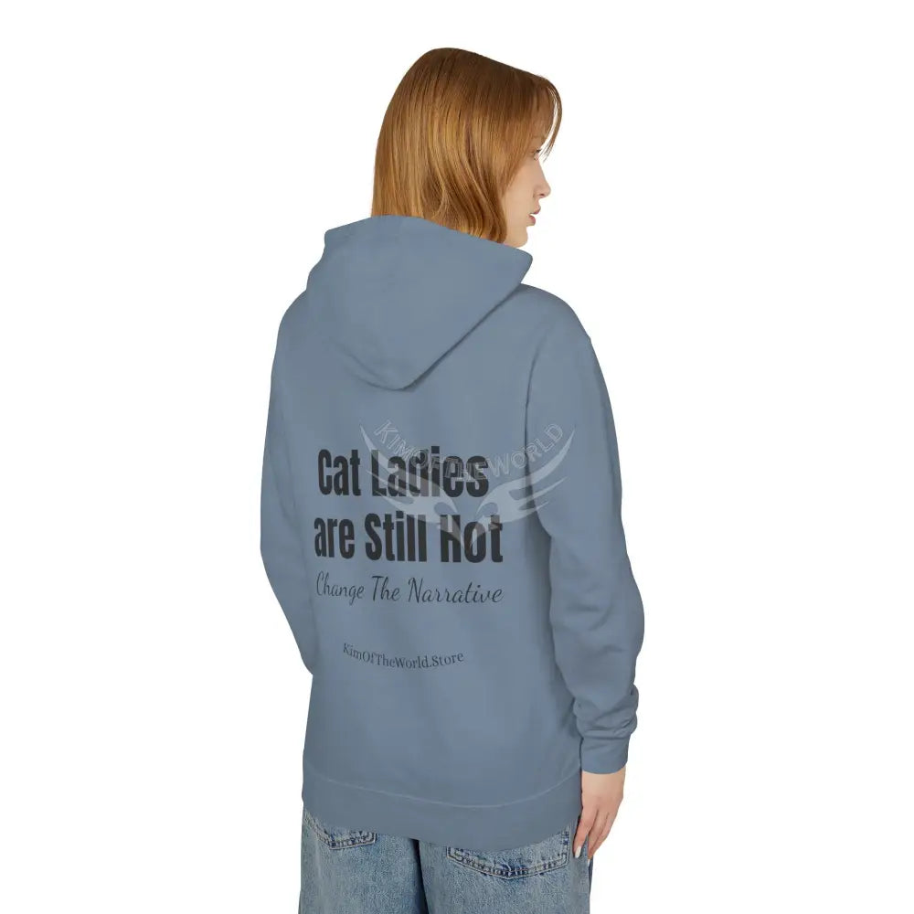 Cat Ladies Are Still Hot Hoodie — Feminine Cat Lady Graphic Sweatshirt Hoodie