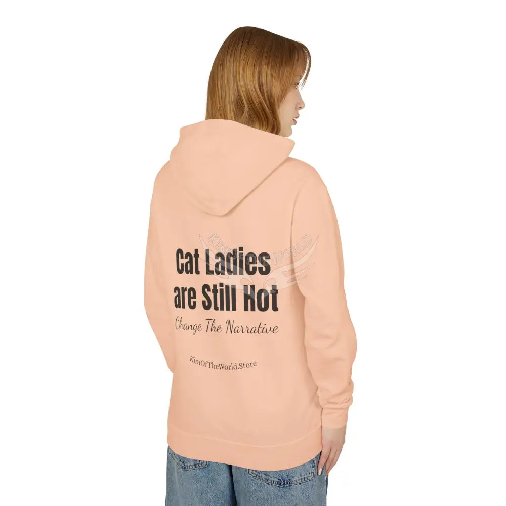 Cat Ladies Are Still Hot Hoodie — Feminine Cat Lady Graphic Sweatshirt Hoodie