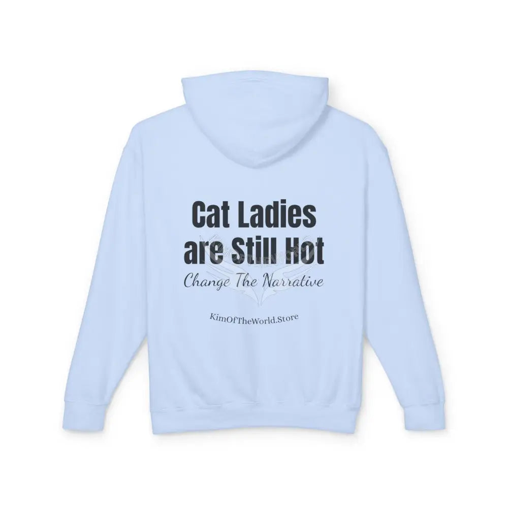 Cat Ladies Are Still Hot Hoodie — Feminine Cat Lady Graphic Sweatshirt Hoodie