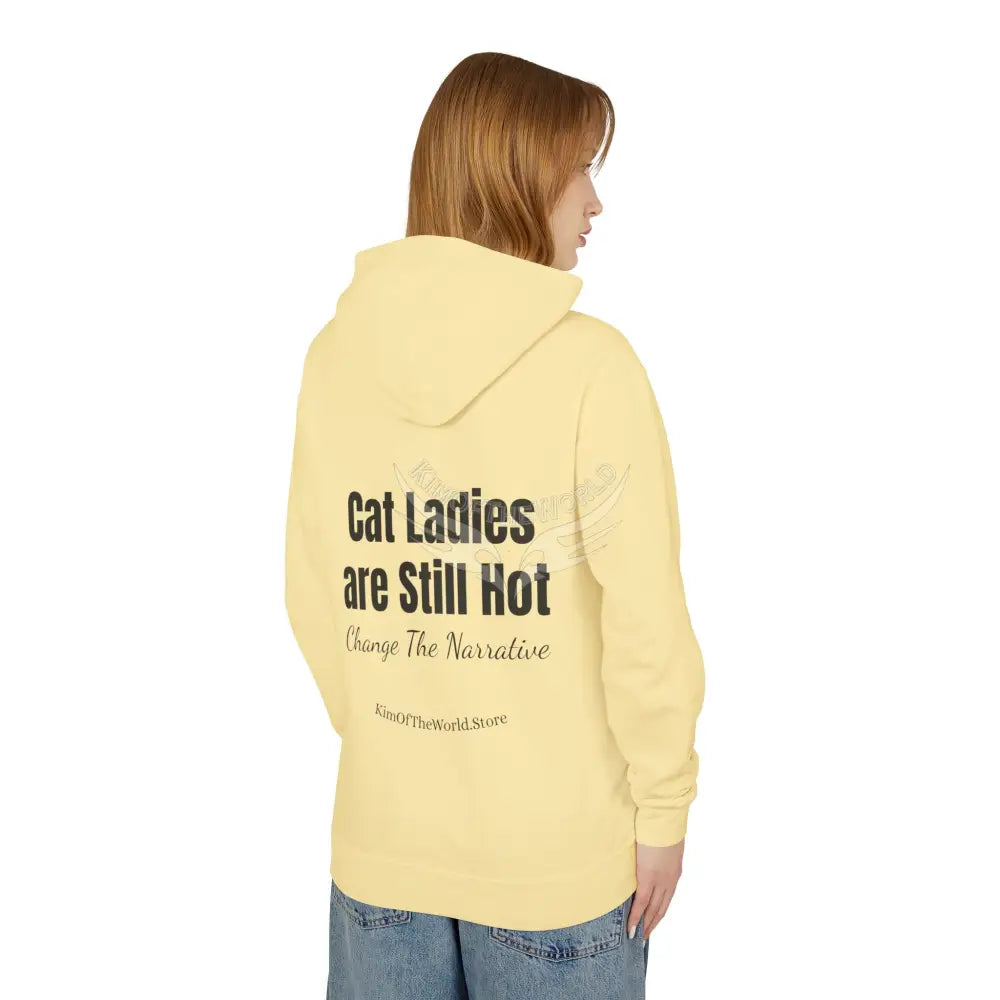 Cat Ladies Are Still Hot Hoodie — Feminine Cat Lady Graphic Sweatshirt Hoodie