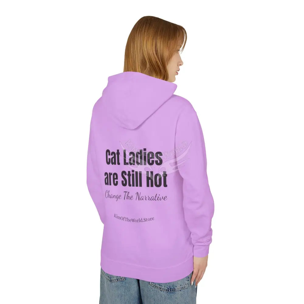 Cat Ladies Are Still Hot Hoodie — Feminine Cat Lady Graphic Sweatshirt Hoodie