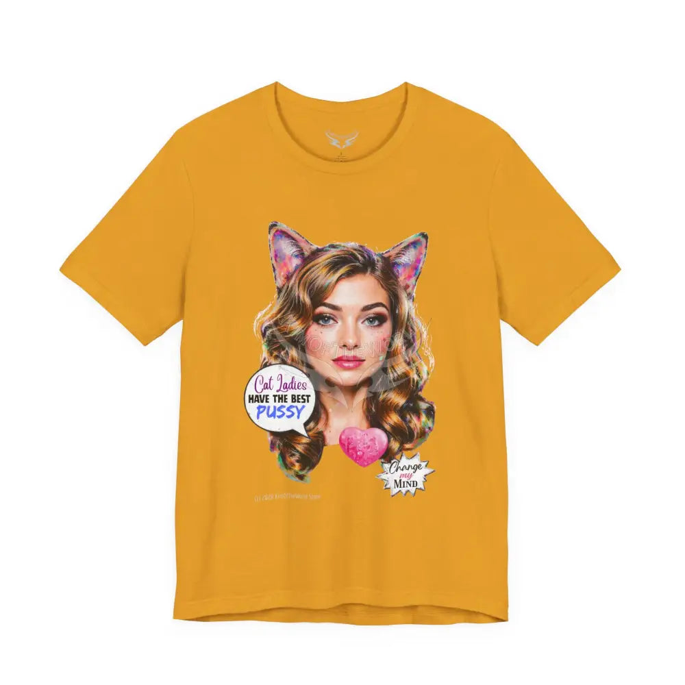 ’Cat Ladies Have the Best...’ Tee — Cute Catgirl T-Shirt L / Mustard T-Shirt