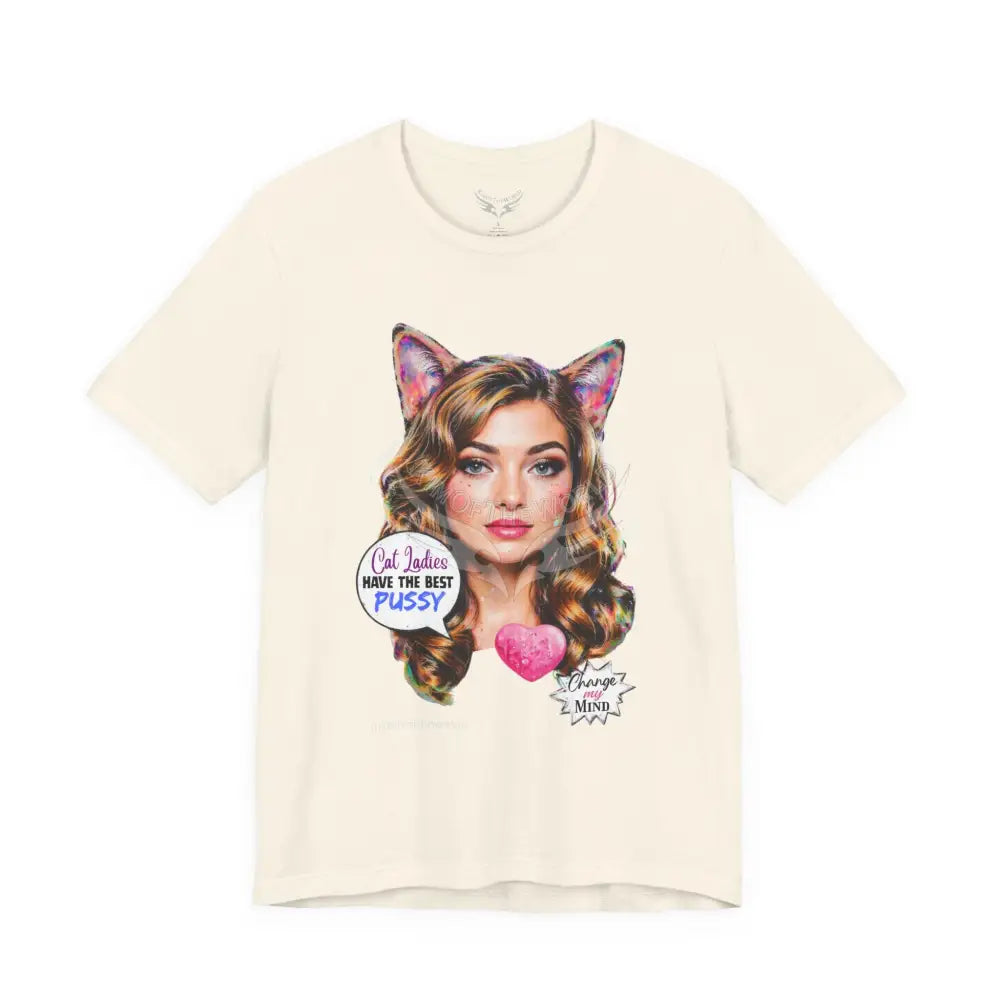 ’Cat Ladies Have the Best...’ Tee — Cute Catgirl T-Shirt S / Natural T-Shirt
